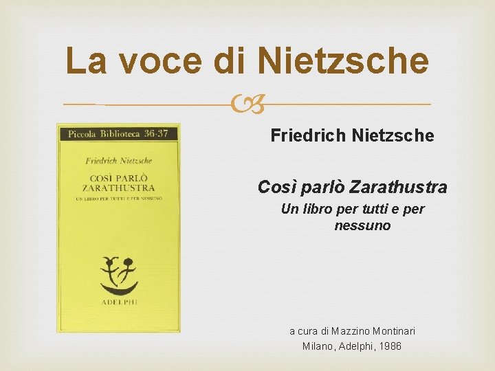 La voce di Nietzsche Friedrich Nietzsche Così parlò Zarathustra Un libro per tutti e