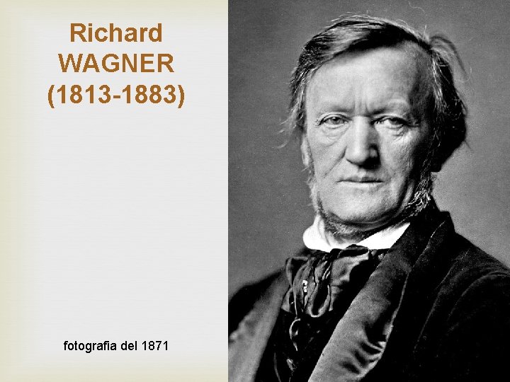 Richard WAGNER (1813 -1883) fotografia del 1871 