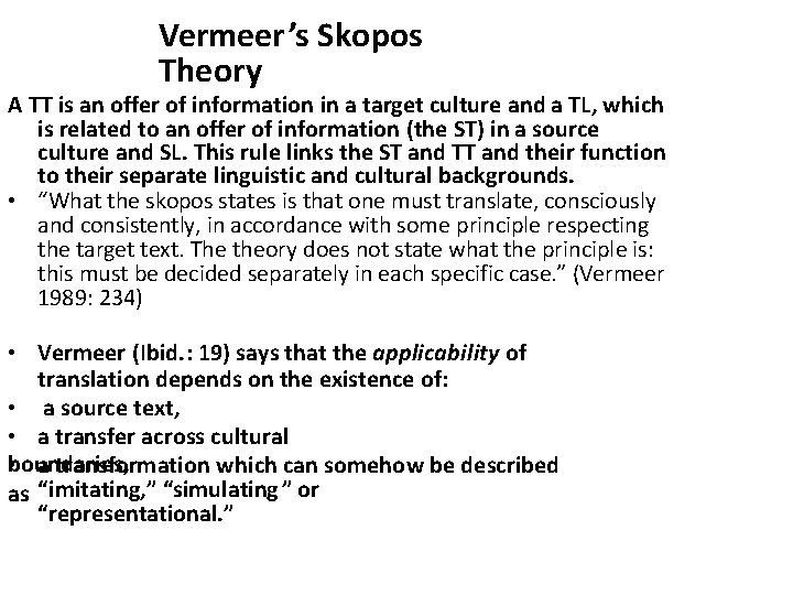 Vermeer ’s Skopos Theory A TT is an offer of information in a target