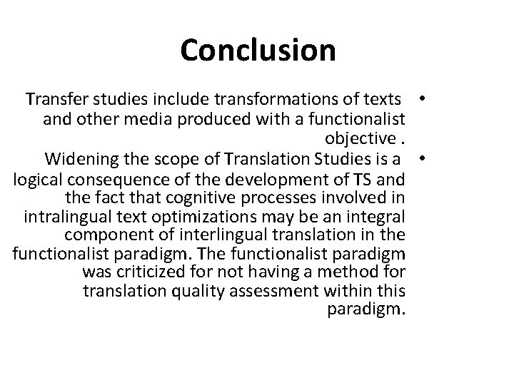 Conclusion Transfer studies include transformations of texts • and other media produced with a
