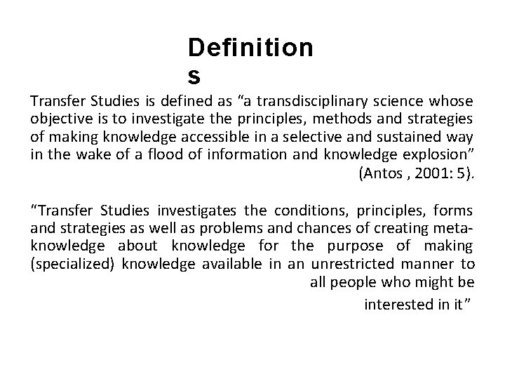 Definition s Transfer Studies is defined as “a transdisciplinary science whose objective is to