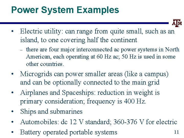 Power System Examples • Electric utility: can range from quite small, such as an