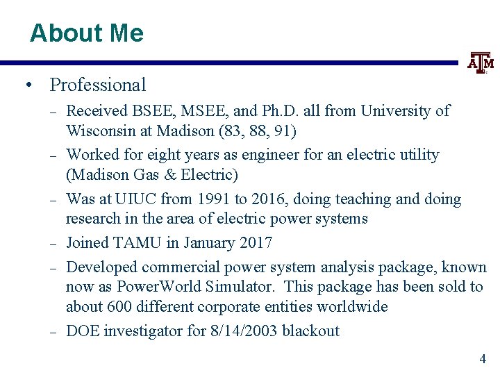 About Me • Professional – – – Received BSEE, MSEE, and Ph. D. all