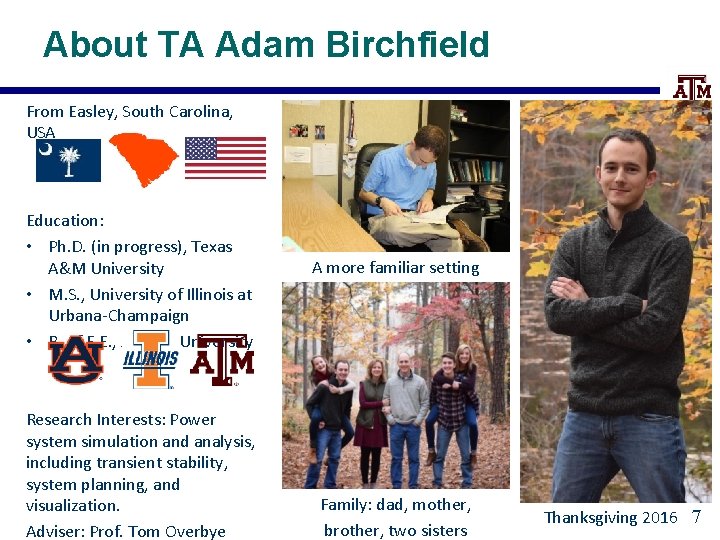About TA Adam Birchfield From Easley, South Carolina, USA Education: • Ph. D. (in