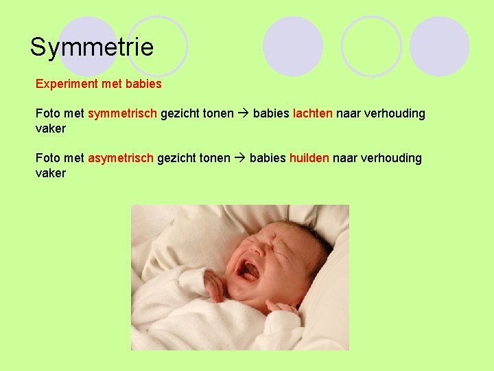 Symmetrie Experiment met babies Foto met symmetrisch gezicht tonen babies lachten naar verhouding vaker