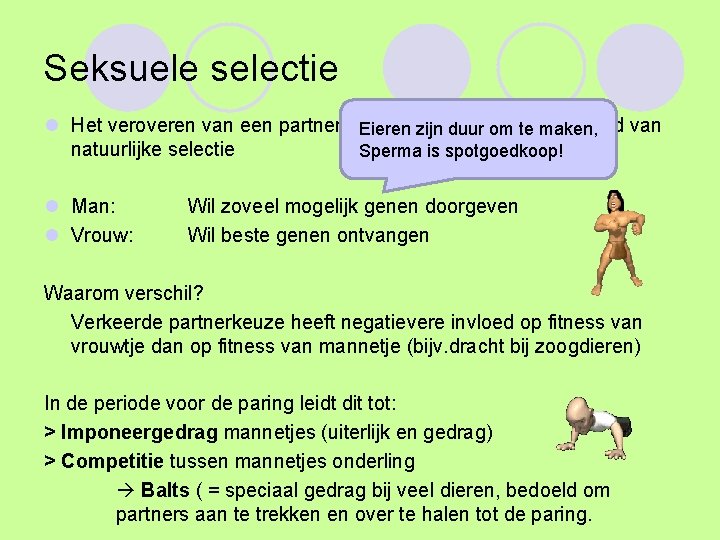 Seksuele selectie l Het veroveren van een partner: seksuele selectie, is voorbeeld van Eieren