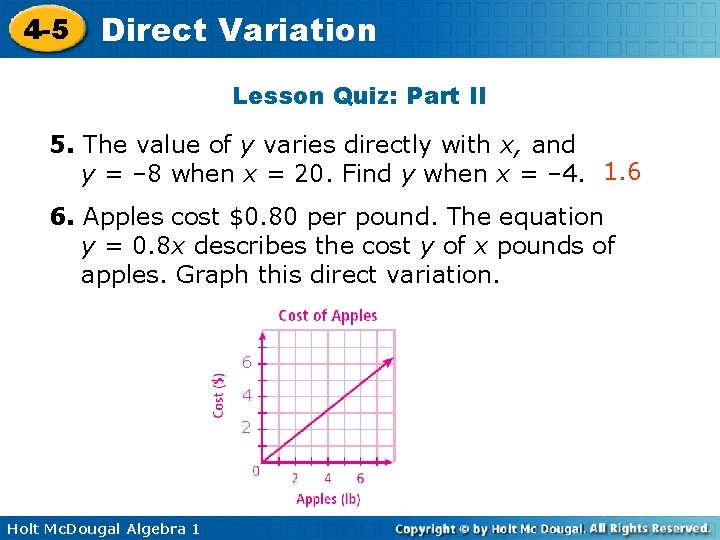 4 -5 Direct Variation Lesson Quiz: Part II 5. The value of y varies