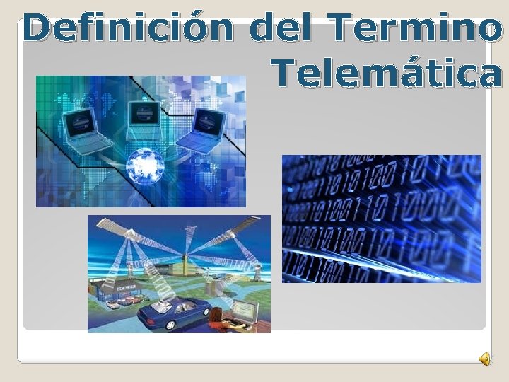 Definición del Termino Telemática 