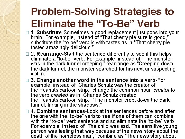 Problem-Solving Strategies to Eliminate the “To-Be” Verb 1. Substitute-Sometimes a good replacement just pops