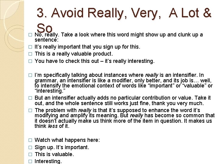 � 3. Avoid Really, Very, A Lot & So No, really. Take a look