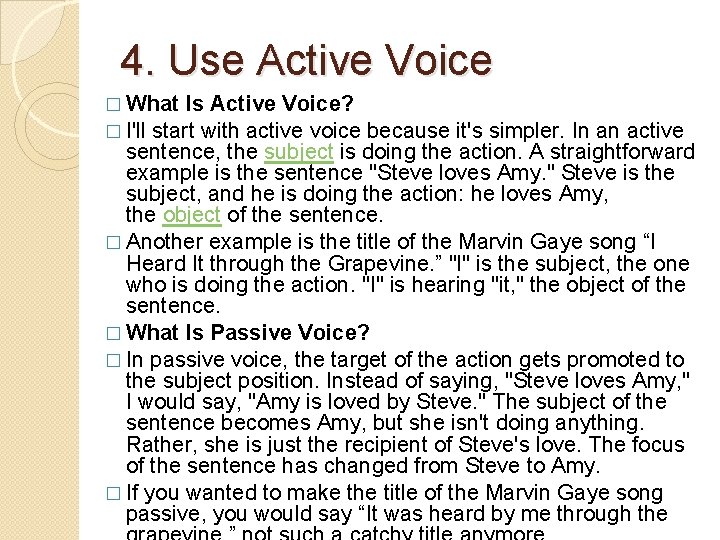 4. Use Active Voice � What Is Active Voice? � I'll start with active