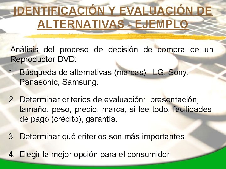 IDENTIFICACIÓN Y EVALUACIÓN DE ALTERNATIVAS - EJEMPLO Análisis del proceso de decisión de compra