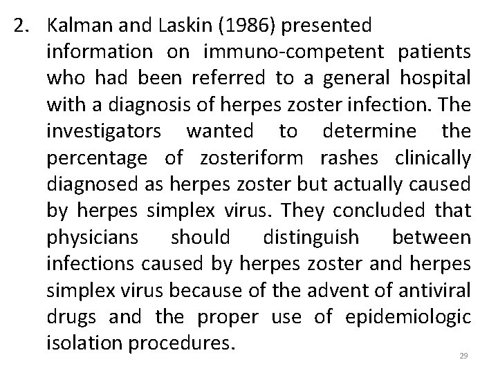 2. Kalman and Laskin (1986) presented information on immuno-competent patients who had been referred