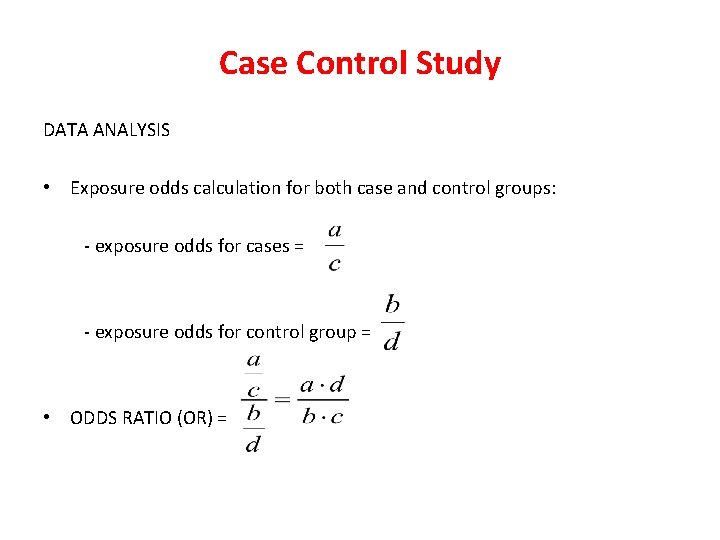 Case Control Study DATA ANALYSIS • Exposure odds calculation for both case and control