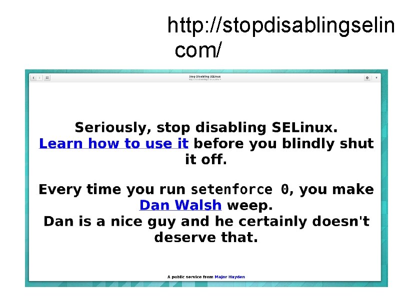 http: //stopdisablingselinu com/ 