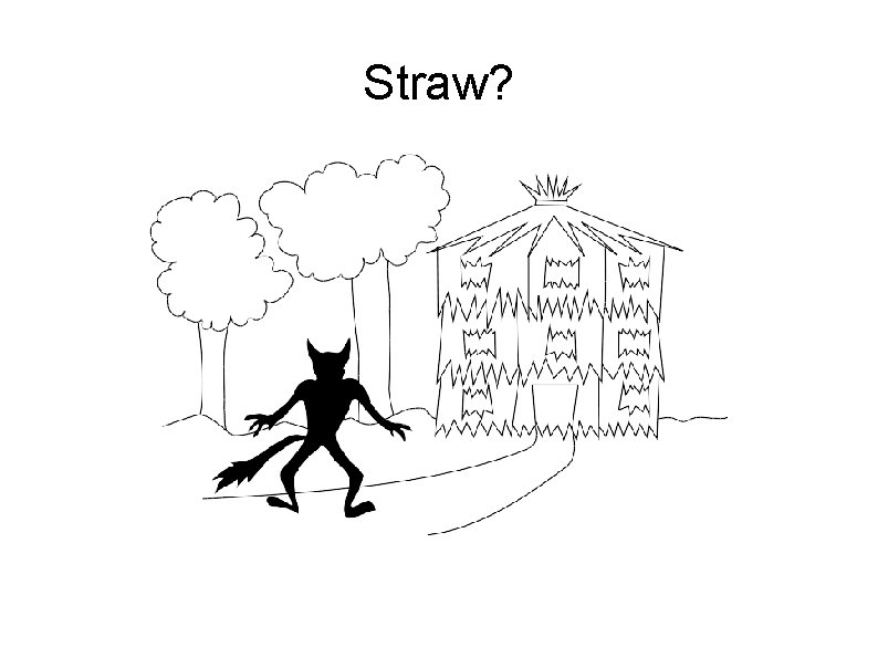 Straw? 