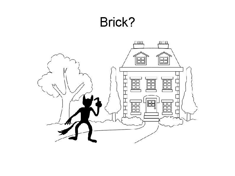 Brick? 