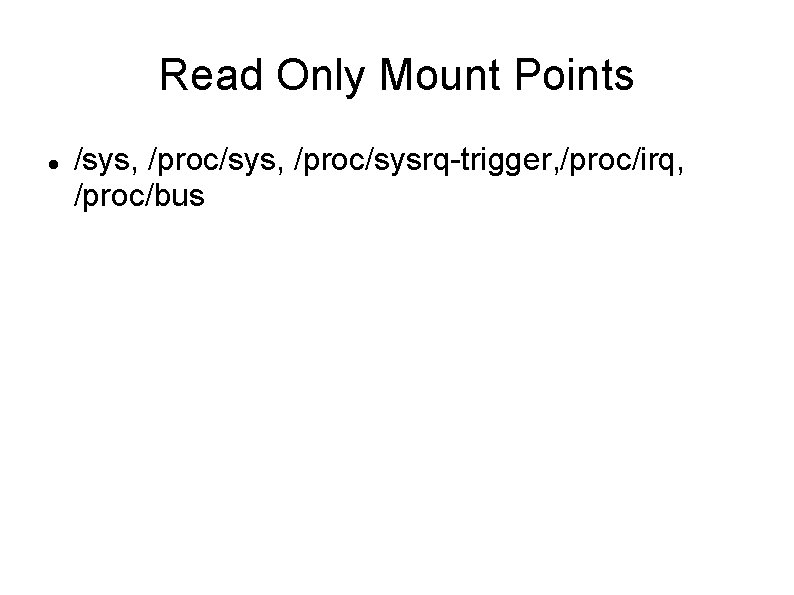 Read Only Mount Points /sys, /proc/sysrq-trigger, /proc/irq, /proc/bus 