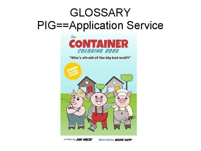 GLOSSARY PIG==Application Service 