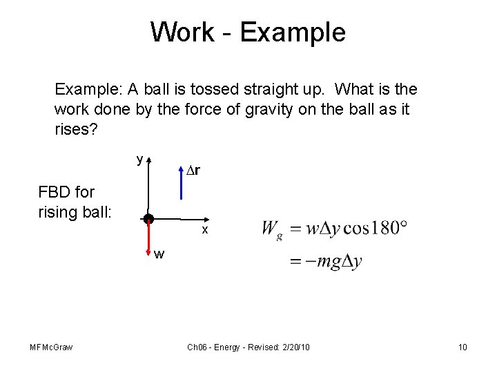 Work - Example: A ball is tossed straight up. What is the work done