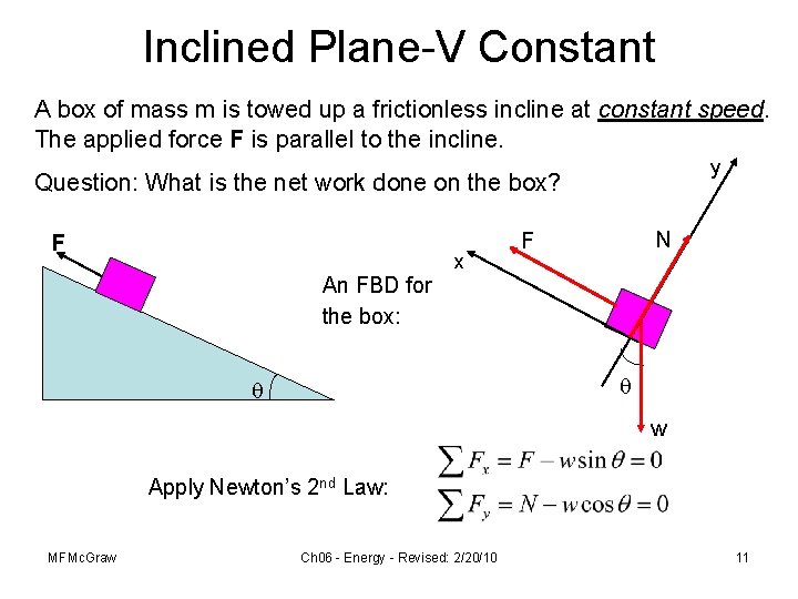 Inclined Plane-V Constant A box of mass m is towed up a frictionless incline