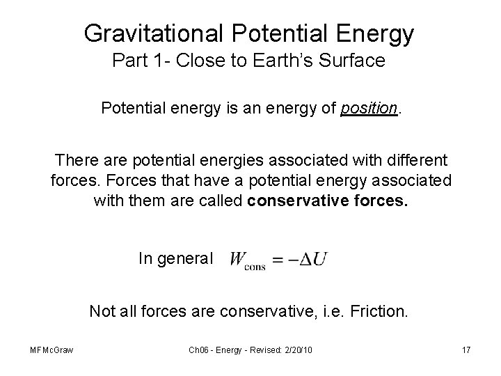 Gravitational Potential Energy Part 1 - Close to Earth’s Surface Potential energy is an