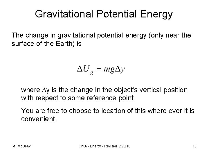 Gravitational Potential Energy The change in gravitational potential energy (only near the surface of