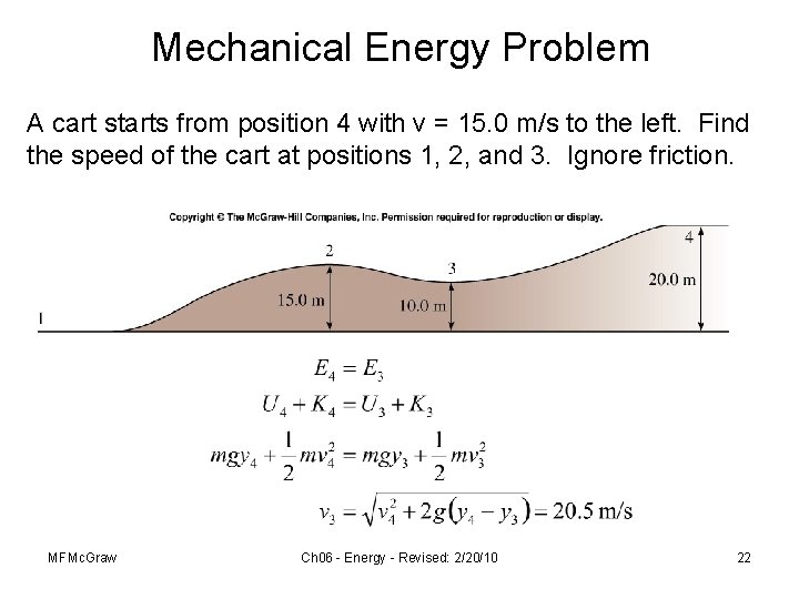 Mechanical Energy Problem A cart starts from position 4 with v = 15. 0