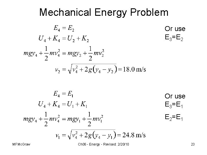 Mechanical Energy Problem Or use E 3=E 2 Or use E 3=E 1 E