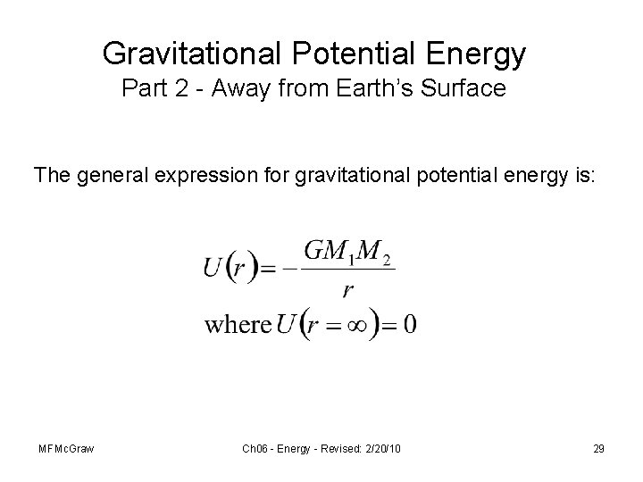 Gravitational Potential Energy Part 2 - Away from Earth’s Surface The general expression for