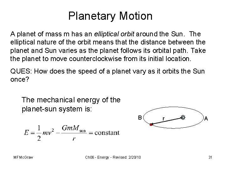 Planetary Motion A planet of mass m has an elliptical orbit around the Sun.
