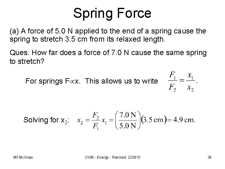 Spring Force (a) A force of 5. 0 N applied to the end of