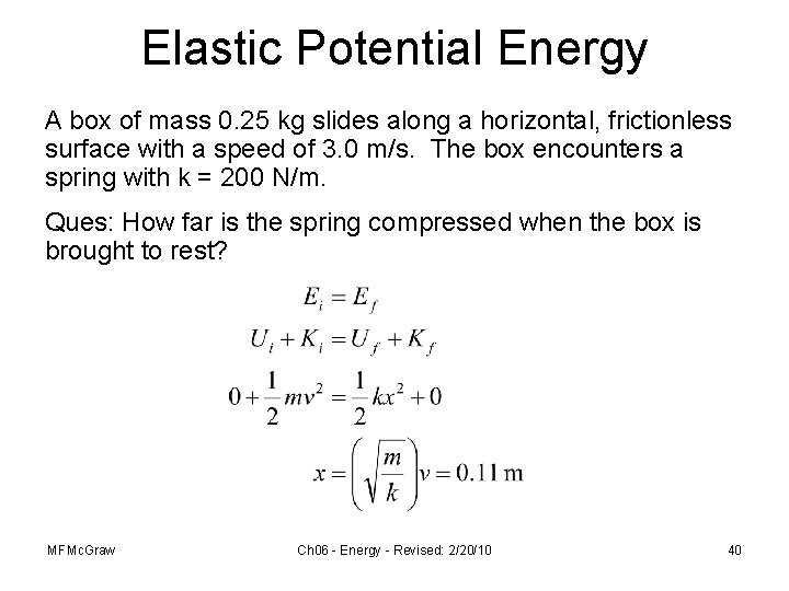 Elastic Potential Energy A box of mass 0. 25 kg slides along a horizontal,