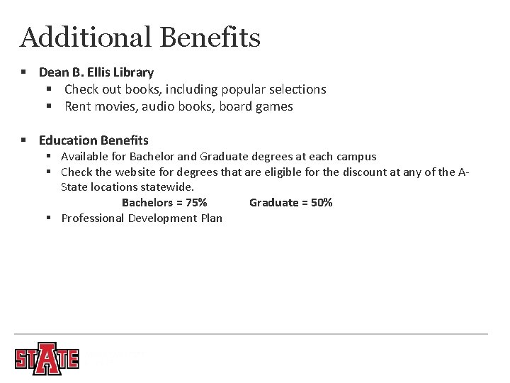 Additional Benefits § Dean B. Ellis Library § Check out books, including popular selections