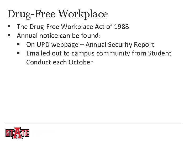 Drug-Free Workplace § The Drug-Free Workplace Act of 1988 § Annual notice can be