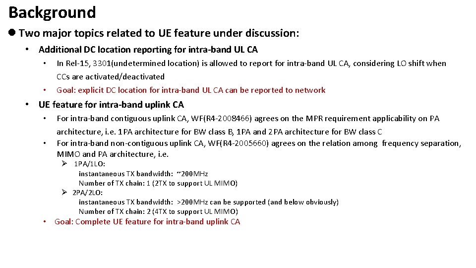 Background l Two major topics related to UE feature under discussion: • Additional DC