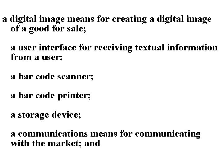 a digital image means for creating a digital image of a good for sale;