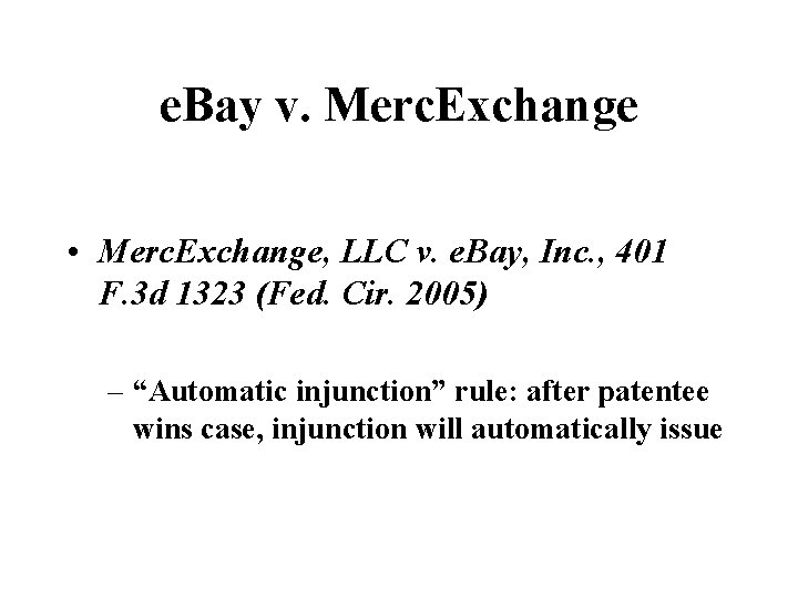e. Bay v. Merc. Exchange • Merc. Exchange, LLC v. e. Bay, Inc. ,