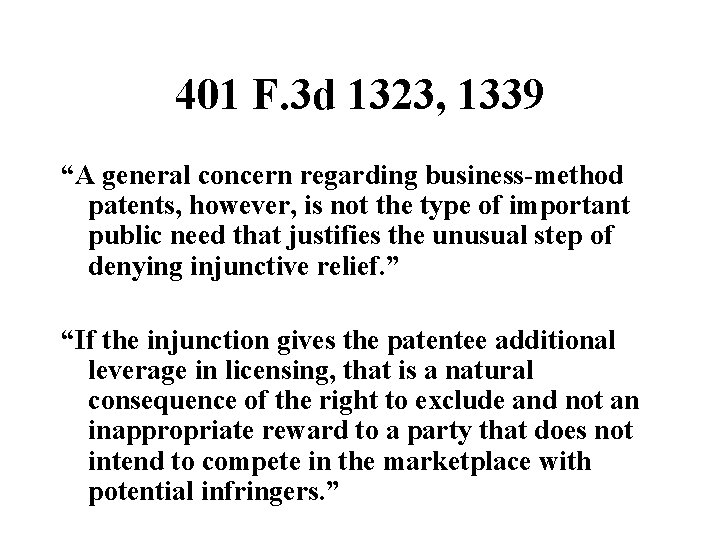 401 F. 3 d 1323, 1339 “A general concern regarding business-method patents, however, is