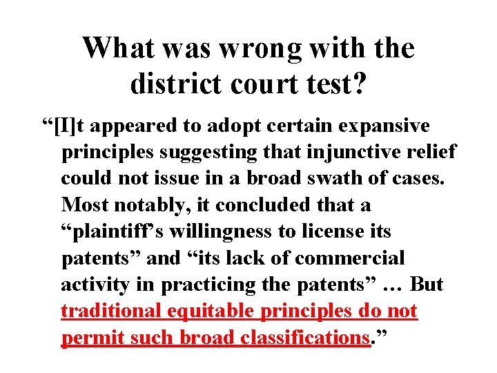 What was wrong with the district court test? “[I]t appeared to adopt certain expansive
