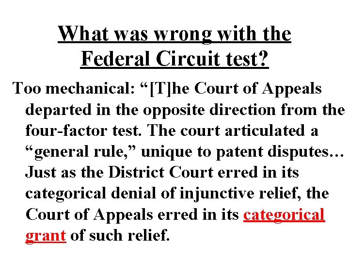 What was wrong with the Federal Circuit test? Too mechanical: “[T]he Court of Appeals