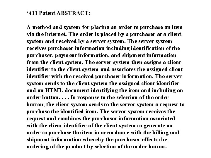 ‘ 411 Patent ABSTRACT: A method and system for placing an order to purchase