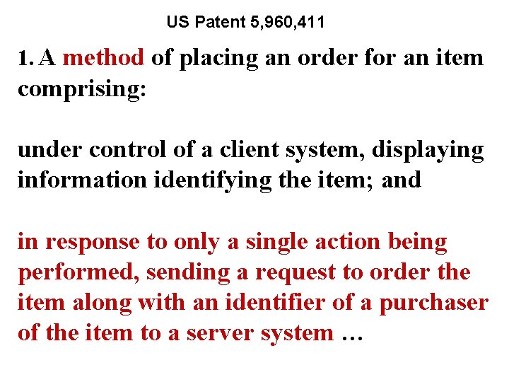 US Patent 5, 960, 411 1. A method of placing an order for an