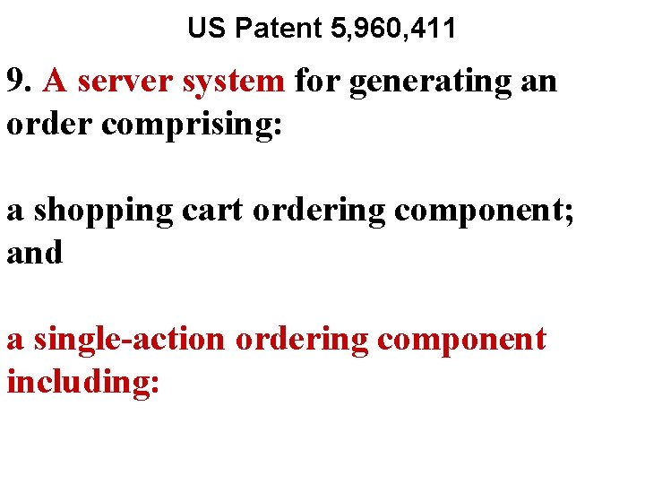 US Patent 5, 960, 411 9. A server system for generating an order comprising:
