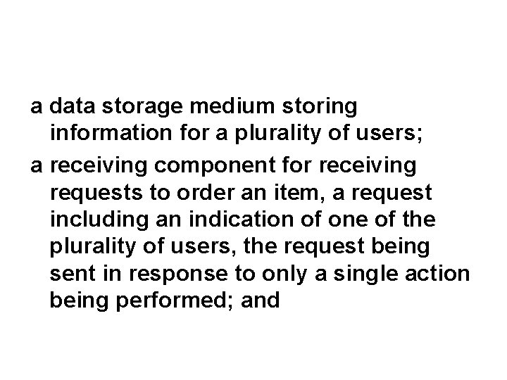 a data storage medium storing information for a plurality of users; a receiving component