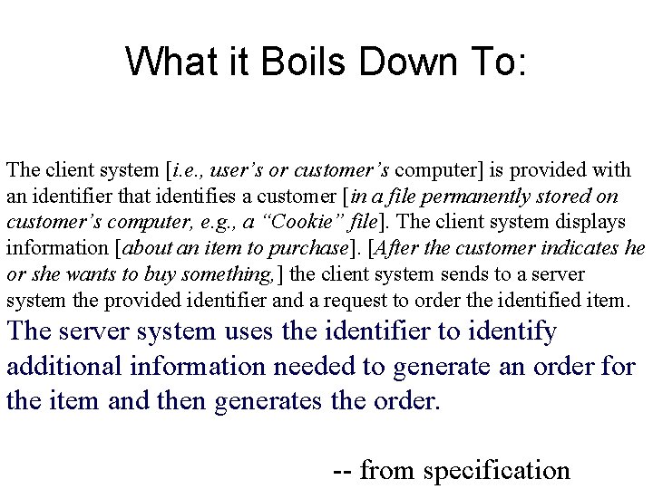 What it Boils Down To: The client system [i. e. , user’s or customer’s