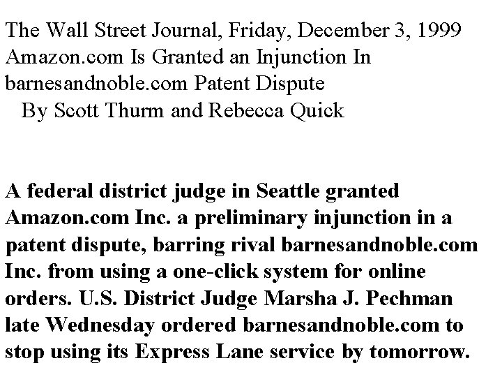 The Wall Street Journal, Friday, December 3, 1999 Amazon. com Is Granted an Injunction