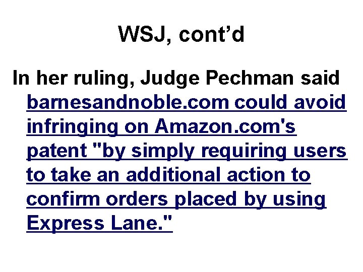 WSJ, cont’d In her ruling, Judge Pechman said barnesandnoble. com could avoid infringing on