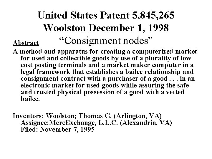 United States Patent 5, 845, 265 Woolston December 1, 1998 “Consignment nodes” Abstract A