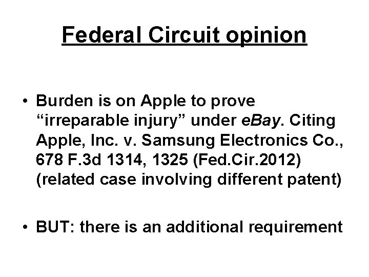 Federal Circuit opinion • Burden is on Apple to prove “irreparable injury” under e.